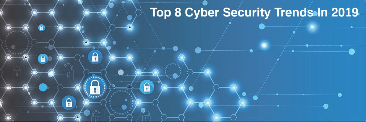 top-8-cyber-security-trends-2019